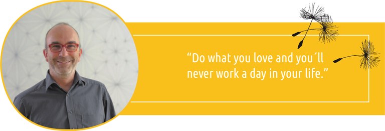 "Do what you love and you'll never work a day in your life."